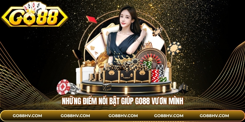 Những điểm nổi bật giúp GO88 vươn mình