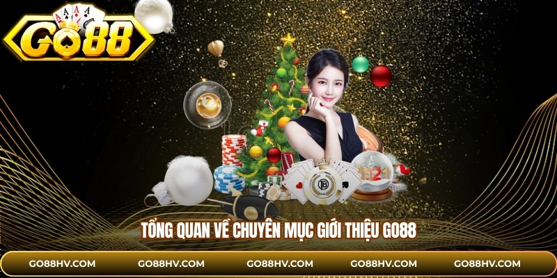 Tổng quan về chuyên mục giới thiệu GO88