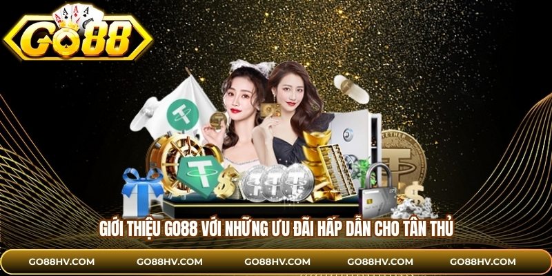 Giới thiệu GO88 với những ưu đãi hấp dẫn cho tân thủ