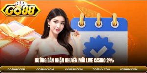Hướng dẫn nhận khuyến mãi Live Casino 2%