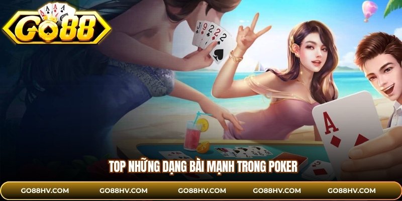 Top những dạng bài mạnh trong poker