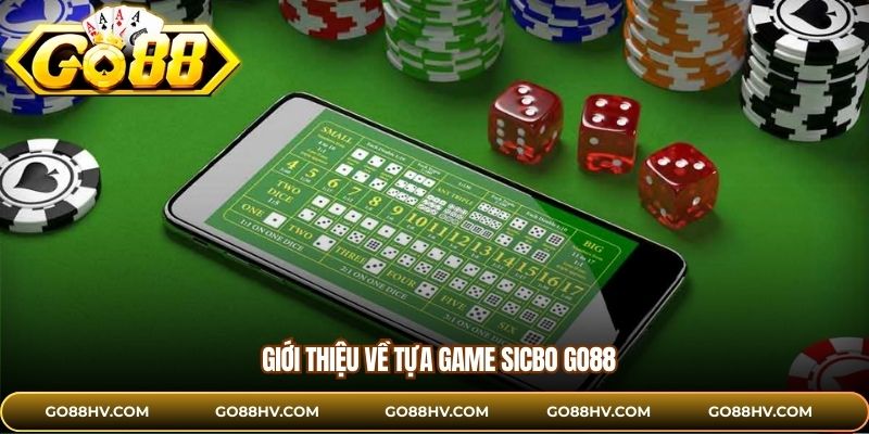 Giới thiệu về tựa game sicbo GO88