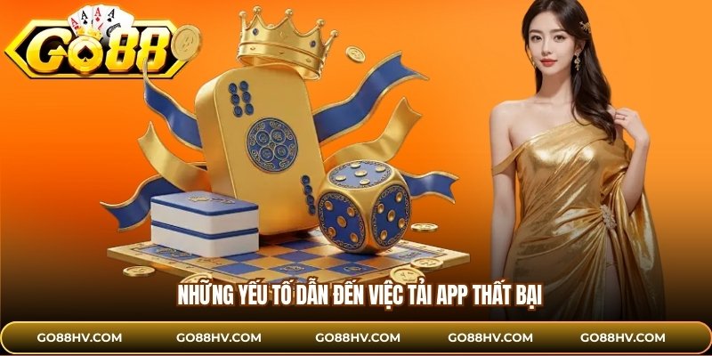 Những yếu tố dẫn đến việc tải app thất bại