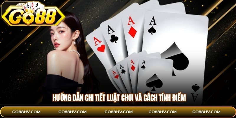 Hướng dẫn chi tiết luật chơi và cách tính điểm